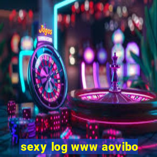 sexy log www aovibo